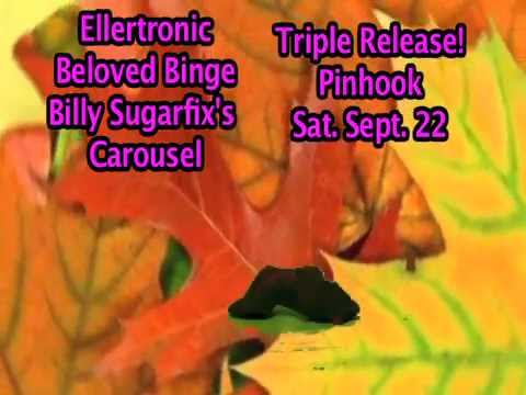Carousel, Beloved Binge, Ellertronic-Triple Release
