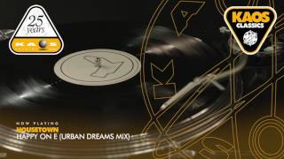 Housetown - Happy On E (Urban Dreams Mix)