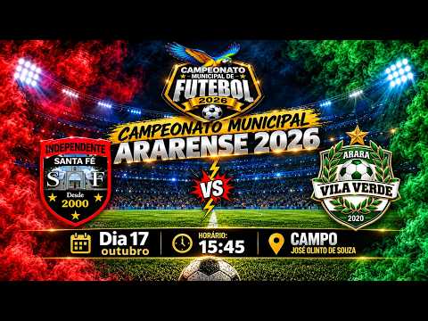 INDEPEDENTE SANTA FÉ X VILA VERDE  - CAMPEONATO MUNICIPAL ARARENSE 2026