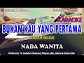 BUKAN KAU YANG PERTAMA Ll KARAOKE NOSTALGIA Ll MERIAM BELINA Ll NADA WANITA ES DO