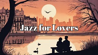 Jazz for Lovers [Smooth Jazz, Romantic Jazz, Vintage Jazz]