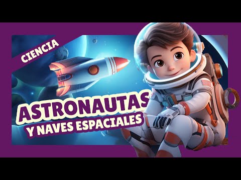 Astronautas y Naves Espaciales: ¡Explorando el Universo! | PARA NIÑOS