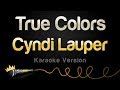 Cyndi Lauper - True Colors (Karaoke Version)