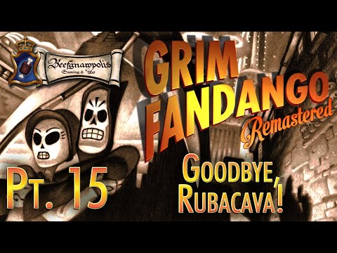 Grim Fandango Pt. 15: Goodbye, Rubacava!