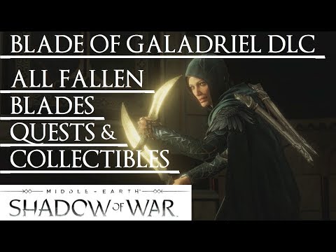 Shadow of War: Middle Earth™ Blade of Galadriel DLC - ALL FALLEN BLADE QUESTS & COLLECTIBLES
