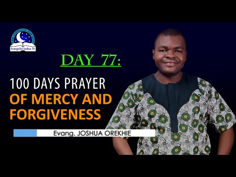 Day 77: 100 Days Prayer of Mercy and Forgiveness - April 18th 2022