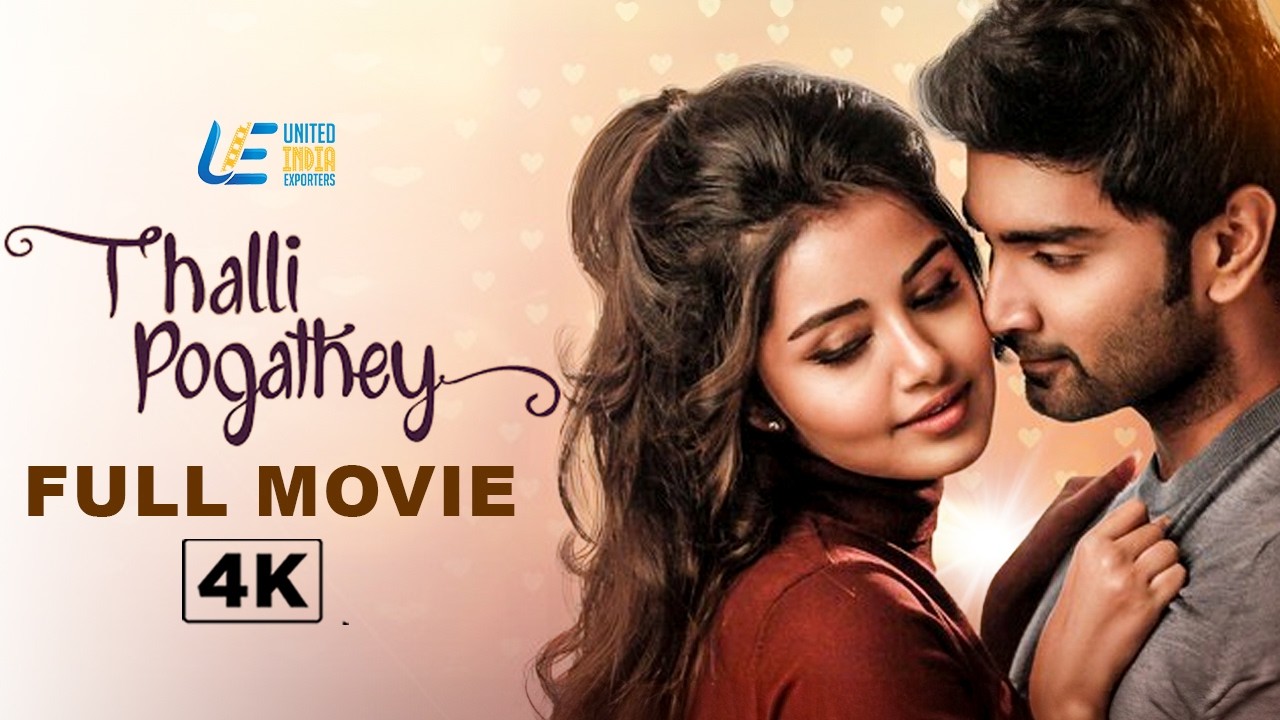 Thalli Pogathey 4K Full Movie - Tamil | Atharvaa | Anupama Parameswaran | Amitash Pradhan