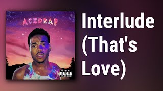 Chance The Rapper // Interlude (That&#39;s Love)