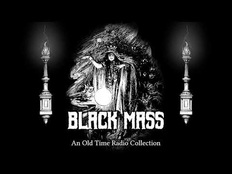 Black Mass - An Old Time Radio Collection - Part 1