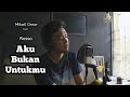 Rossa Aku Bukan Untukmu Mikail Omar Cover