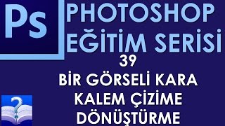 Photoshop - 39 - Bir Görseli Kara Kalem Çizime Dönüştürme