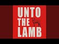 Unto the Lamb (feat. Annie Casler)