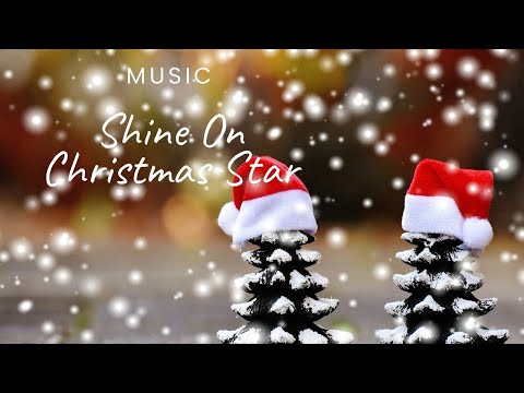 Shine On Christmas Star,  Made Of Snow | CHRISTMAS MUSIC