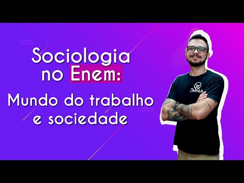 Sociology in Enem: world of work and society - Brasil Escola
