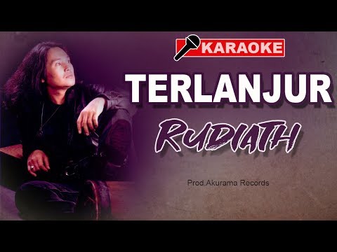 Rudiath RB - Terlanjur (Karaoke)