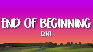 Djo - End Of Beginning (Lyrics) | when im back in chicago i feel it