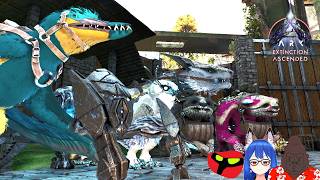チルいARK を目指して-エクスティンクション編-【ARK Survival Ascended】＃１８