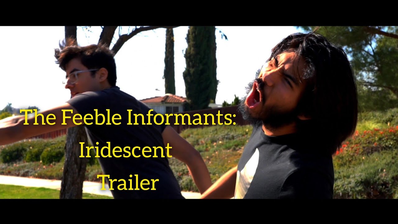 The Feeble Informants: Iridescent Trailer