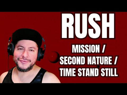 FIRST TIME HEARING Rush- "Mission", "Second Nature" & "Time Stand Still" (Reaction)