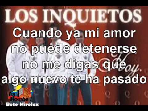 No me digas adios- Los Inquietos (Con Letra) Ay Hombe!!!