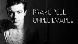 Drake Bell - Unbelievable [Sub-Español]