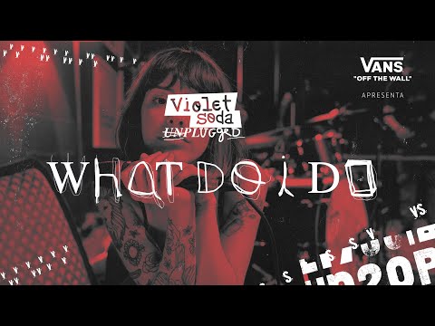 What Do I Do - Violet Soda