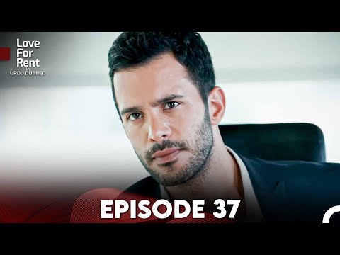 Love For Rent Episode 37 Kiralık Ask Urdu Dubbed - اردو میں ڈب شدہ قسط 37 کرایہ کے لیے محبت