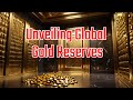 Unveiling Global Gold Reserves 3D ANIMATION