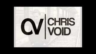 Chris Void - Wanna Let You Know