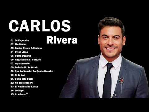 Carlos Rivera GRANDES EXITOS SUS MEJORES CANCIONES Carlos Rivera 15 Grandes Éxitos Completo!!!