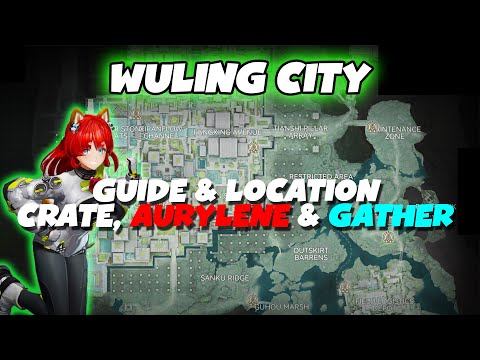 COMPLETE GUIDE ALL CRATE, AURYLENE & GATHER LOCATION AT WULING CITY | ARKNIGHTS: ENFIELD