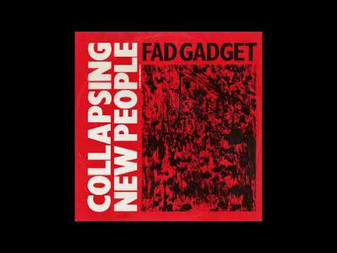 Fad Gadget   Collapsing New People (Berlin Mix)