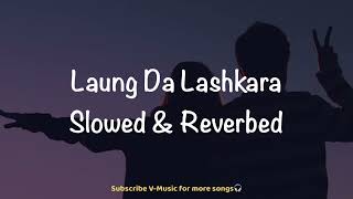 Laung Da Lashkara (Slowed & Reverbed)  Patiala