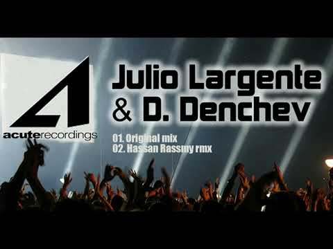 Julio Largente & D Denchev  - The Mountain Has Overturned ( Original Mix ) Acute Recordings