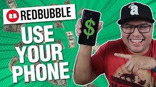 How To Use Redbubble To Make Money On Phone - Getting More Sales Using Your Phone - Redbubble Tips