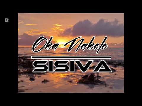 Sisiva-Oka Nakele (Audio)