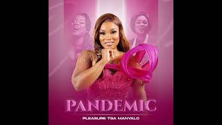 Download lagu Pleasure Tsa Manyalo-Pandemic mp3