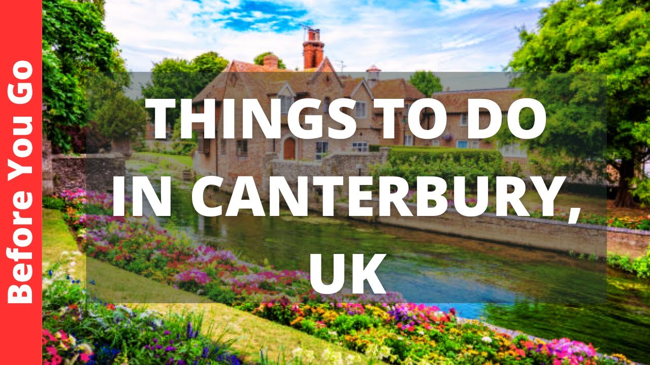 Canterbury England Travel Guide: 14 BEST Things To Do In Canterbury, UK