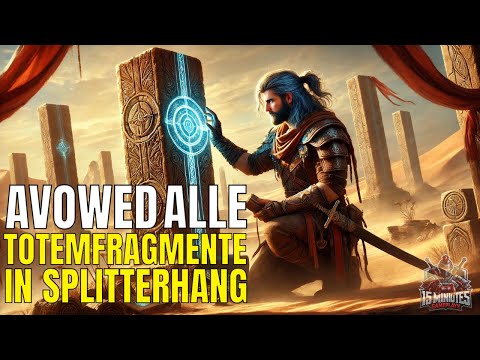 Avowed Guide - Alle Totemfragmente im Splitterhang