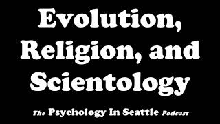 Evolution, Religion, and Scientology
