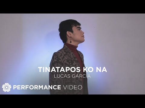Tinatapos ko Na - Lucas Garcia (Performance Video)