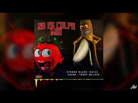 Strong Black - No es culpa mia ft. Kaele Bigger , Chemc & Jhony Welker