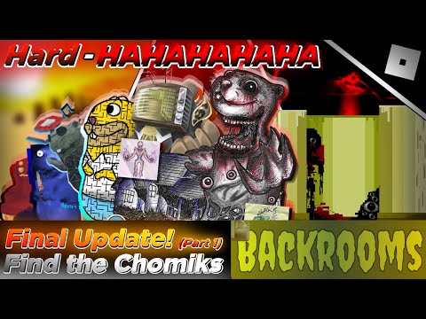 How to find ALL CHOMIKS in the FINAL BACKROOMS UPDATE PART 1 || Roblox