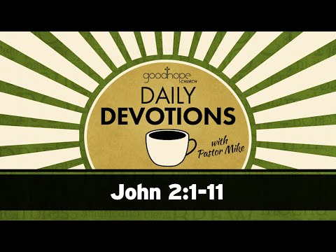John 2:1-11 // Daily Devotions with Pastor Mike