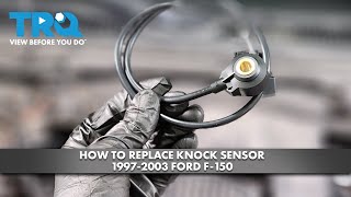 How to Replace Knock Sensor 1997-2003 Ford F-150