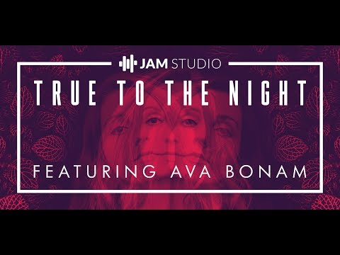 JAM studio x Ava Bonam  | True To The Night |