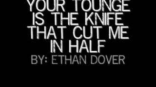 Your Tongue Is The Knife That Cut Me In Half
