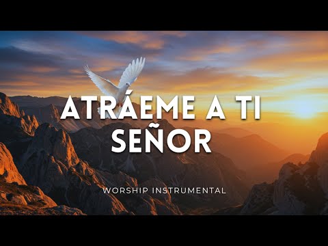 ATRAEME A TI // MUSICA CRISTIANA INSTRUMENTAL 2025 // FONDO PARA ORAR Y ADORAR