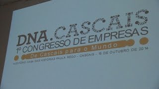 1.º Congresso de empresas DNA Cascais | De Cascais para o mundo