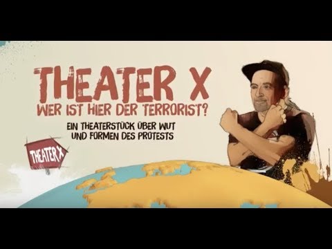 Theater X: "Wer ist hier der Terrorist?"